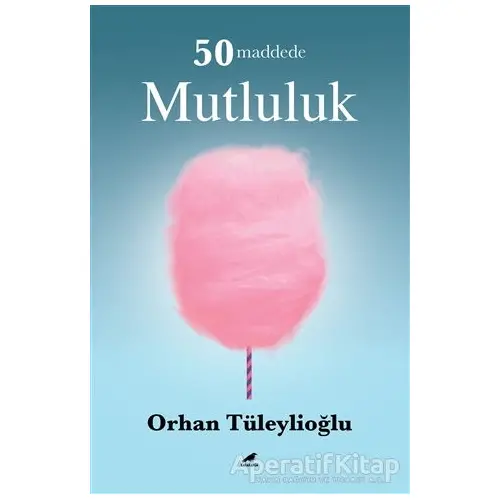 50 Maddede Mutluluk - Orhan Tüleylioğlu - Kara Karga Yayınları