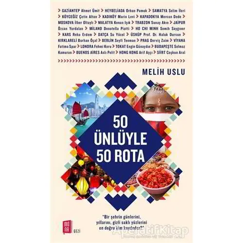 50 Ünlüyle 50 Rota - Melih Uslu - Mona Kitap