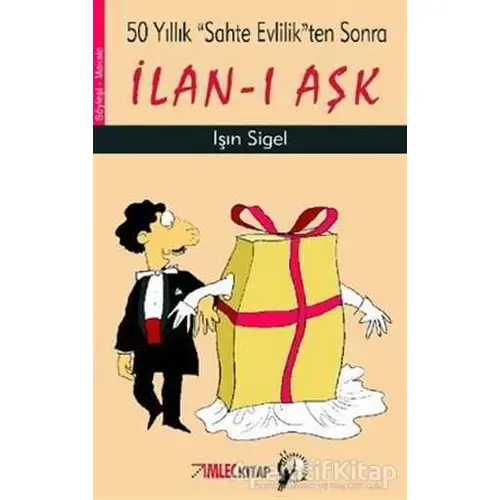 50 Yıllık Sahte Evlilikten Sonra İlan-ı Aşk - Işın Sigel - İmleç Kitap