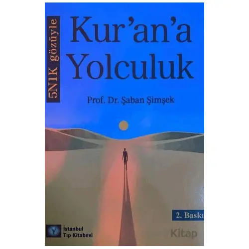 5N1K Gözüyle Kurana Yolculuk - Şaban Şimşek - İstanbul Tıp Kitabevi