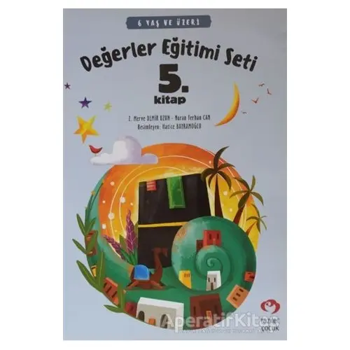 6 Yaş ve Üzeri Değerler Eğitimi Seti 5. Kitap - Nuran Ferhan Can - Fazilet Çocuk Yayınevi