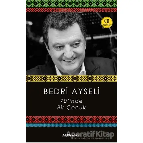70inde Bir Çocuk (CD Hediyeli) - Bedri Ayseli - Alfa Yayınları