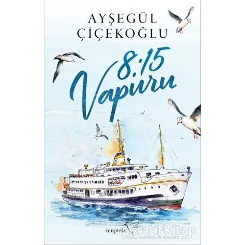 8:15 Vapuru - Ayşegül Çiçekoğlu - Müptela Yayınları