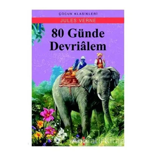 80 Günde Devrialem - Jules Verne - Yakamoz Yayınevi