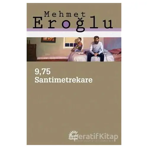 9,75 Santimetrekare - Mehmet Eroğlu - İletişim Yayınevi