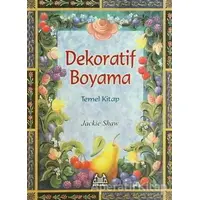 Dekoratif Boyama Temel Kitap - Jackie Shaw - Arkadaş Yayınları