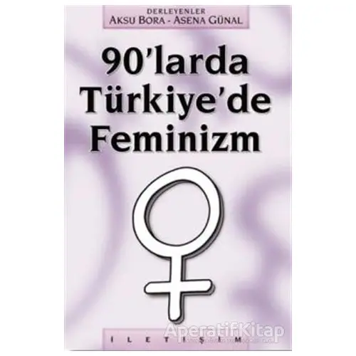 90’larda Türkiye’de Feminizm - Derleme - İletişim Yayınevi