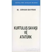 Kurtuluş Savaşı ve Atatürk (Kronolojik) - M. Orhan Bayrak - Kastaş Yayınları