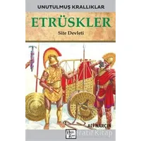 Etrüskler - Unutulmuş Krallıklar - Ali Narçın - Halk Kitabevi