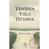 Yeniden Yola Düşmek - Musab Aydın - Dava Adamı Yayınları