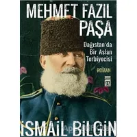 Mehmet Fazıl Paşa - İsmail Bilgin - Timaş Yayınları