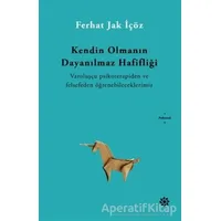 Kendin Olmanın Dayanılmaz Hafifliği - Ferhat Jak İçöz - Doğan Novus