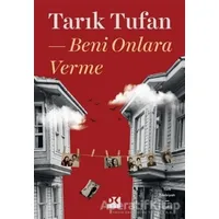 Beni Onlara Verme - Tarık Tufan - Doğan Kitap