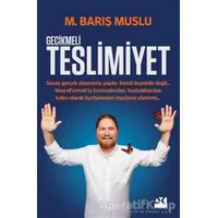 Gecikmeli Teslimiyet - M. Barış Muslu - Doğan Kitap