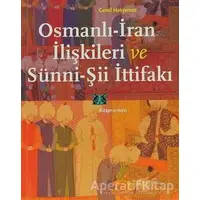 Osmanlı-İran İlişkileri ve Sünni-Şii İttifakı - Cemil Hakyemez - Kitap Yayınevi