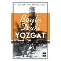 Böyle Dedi Yozgat - S. Burhanettin Kapusuzoğlu - Ötüken Neşriyat