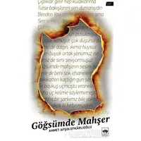 Göğsümde Mahşer - Ahmet Afşın Efkarlıoğlu - Ötüken Neşriyat