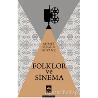 Folklor ve Sinema - Ahmet Özgür Güvenç - Ötüken Neşriyat