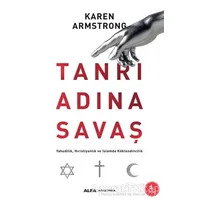 Tanrı Adına Savaş - Karen Armstrong - Alfa Yayınları