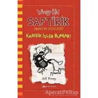 Karışık İşler Bunlar! - Saftirik Greg’in Günlüğü 11 - Jeff Kinney - Epsilon Yayınevi