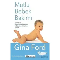 Mutlu Bebek Bakımı - Gina Ford - Epsilon Yayınevi