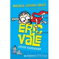 Süper Kahraman - Eric Vale - Michael Gerard Bauer - Epsilon Yayınevi