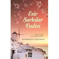 Esir Şarkılar Vadisi - Kimberley Freeman - Arkadya Yayınları