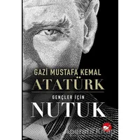 Gençler için Nutuk - Gazi Mustafa Kemal  Atatürk - Beyaz Balina Yayınları