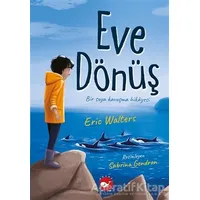 Eve Dönüş - Eric Walters - Beyaz Balina Yayınları