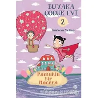 Buyaka Çocuk Evi 2 - Pamuklu Bir Macera - Görkem Yeltan - Hep Kitap