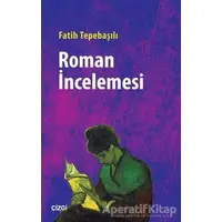 Roman İncelemesi - Fatih Tepebaşılı - Çizgi Kitabevi Yayınları