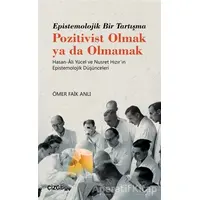 Epistemolojik Bir Tartışma Pozitivist Olmak ya da Olmamak