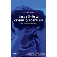 Özel Eğitim ve Çevrim İçi Sosyallik - Naif Kara - Çizgi Kitabevi Yayınları