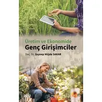 Üretim ve Ekonomide Genç Girişimciler - Zeynep Müjde Sakar - Çizgi Kitabevi Yayınları