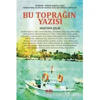 Bu Toprağın Yazısı - Mustafa Çelik - Akıl Fikir Yayınları