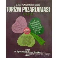 Değişen Pazar Dinamikleri Işığında Turizm Pazarlaması - Şehnaz Demirkol - Değişim Yayınları