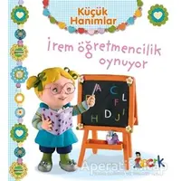 İrem Öğretmencilik Oynuyor - Küçük Hanımlar - Emilie Beaumont - Bıcırık Yayınları