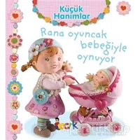 Rana Oyuncak Bebeğiyle Oynuyor - Küçük Hanımlar - Emilie Beaumont - Bıcırık Yayınları