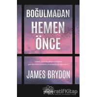 Boğulmadan Hemen Önce - James Brydon - Nemesis Kitap