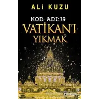 Kod Adı: 39 Vatikan’ı Yıkmak - Ali Kuzu - Eftalya Kitap