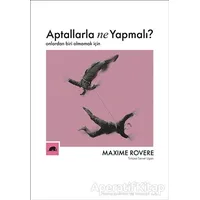 Aptallarla Ne Yapmalı? - Maxime Rovere - Kolektif Kitap