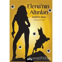 Elena’nın Altınları - Sadun Abaç - Gita Yayınları