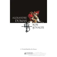 Son Şövalye - Alexandre Dumas - Akıl Çelen Kitaplar