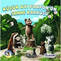 Küçük Ayı Ponponun Sahne Korkusu - Ormandan Hikayeler - Kolektif - Teleskop Popüler Bilim