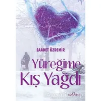 Yüreğime Kış Yağdı - Saadet Özdemir - Yediveren Yayınları