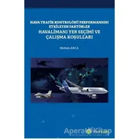 Hava Trafik Kontrolörü Performansını Etkileyen Faktörler Havalimanı Yer Seçimi ve Çalışma Koşulları