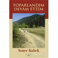 Toparlandım Devam Ettim - Soner Atabek - Sokak Kitapları Yayınları