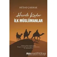 Hicrete Kadar İlk Müslümanlar - Hüdai Çakmak - Gece Kitaplığı