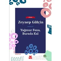 Yağmur Fena, Burada Kal - Zeynep Gülçin - Kırmızı Kedi Yayınevi