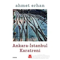 Ankara - İstanbul Karatreni - Ahmet Erhan - Kırmızı Kedi Yayınevi